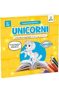 Creeaza povesti cu Unicorni si dezvolta-ti creativitatea verbala si artistica