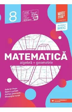 Matematica - Clasa 8 - Standard - Gheorghe Iurea, Adrian Zanoschi, Dorel Luchian, Gabriel Popa