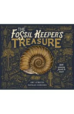 The Fossil Keeper's Treasure: With Amazing Fossils to Touch