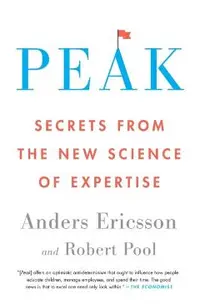 Peak: Secrets from the New Science of Expertise