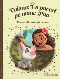 Disney. Vaiana: Un purcel pe nume Pua