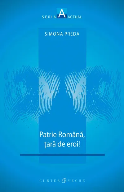 Patrie romana, tara de eroi! (ebook)