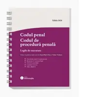 Codul penal. Codul de procedura penala. Legile de executare. Actualizat 8 ianuarie 2026