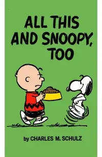 Peanuts: All This And Snoopy Too