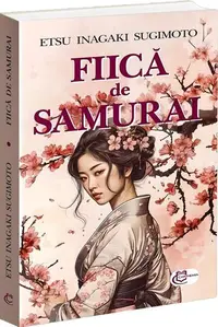 Fiică de samurai - Paperback brosat - Etsu Inagaki Sugimoto