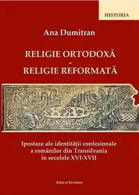 Religie ortodoxă - Religie reformată - Paperback brosat - Ana Dumitran