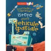 Intrebari si raspunsuri istete despre VEHICULE SPATIALE