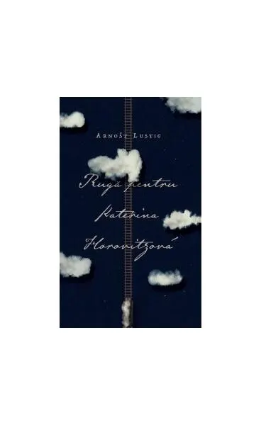 Rugă pentru Katerina Horovitzova - Paperback brosat - Arnošt Lustig