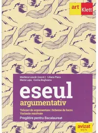 Eseul argumentativ. Pregătire pentru bacalaureat - Paperback brosat - Liliana Paicu, Maria Lupu, Corina Bogheanu