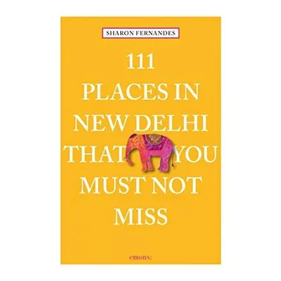 111 Places In New Delhi That You Must Not Miss
