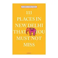 111 Places In New Delhi That You Must Not Miss