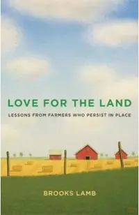 Love for the Land: Lessons from Farmers Who Persist in Place