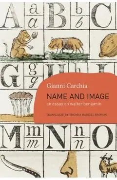 Name and Image: An Essay on Walter Benjamin