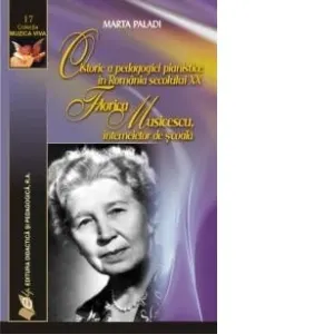 O istorie a pedagogiei pianistice in Romania secolului XX FLORICA MUSICESCU, intemeietor de scoala