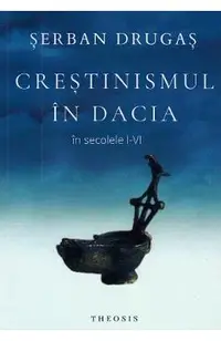 Crestinismul in Dacia in secolele I-VI