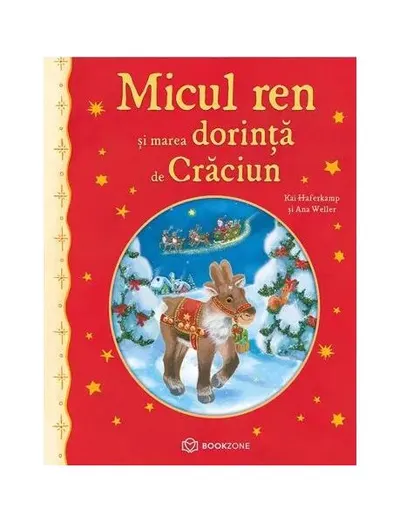 Micul ren și marea dorință de Crăciun - Paperback - Ana-Maria Weller, Kai Haferkamp