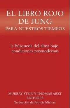 El libro rojo de Jung para nuestros tiempos: la búsqueda del alma bajo condiciones posmodernas