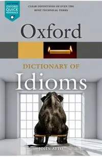 Oxford Dictionary of Idioms
