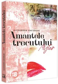 Amantele Trecutului. Mister - (Vol. 3) - Paperback brosat - Alexandra Gheorghe
