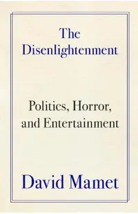 The Disenlightenment: Politics, Horror, and Entertainment
