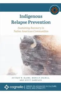 Indigenous Relapse Prevention: Sustaining Recovery in Native American Communities