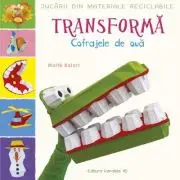 Jucarii din materiale reciclabile. TRANSFORMA - Cofrajele de oua