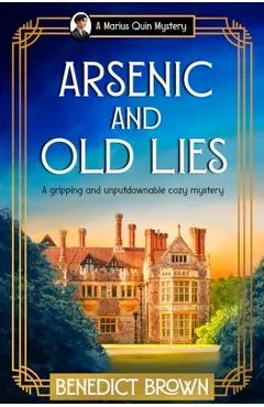Arsenic and Old Lies: A gripping and unputdownable cozy mystery