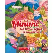 Minuni ale lumii antice si moderne