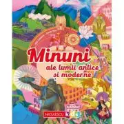 Minuni ale lumii antice si moderne