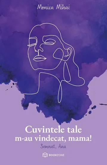 Cuvintele tale m-au vindecat mama!