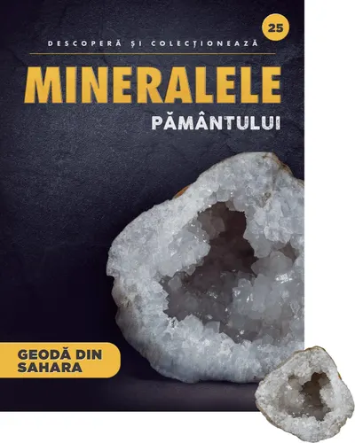 Geoda din Sahara. Volumul 25. Mineralele Pamantului
