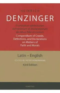 Enchiridion Symbolorum: A Compendium of Creeds, Definitions and Declarations of the Catholic Church