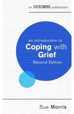 Introduction to Coping with Grief, 2nd Edition