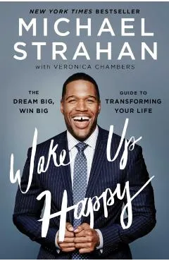 Wake Up Happy: The Dream Big, Win Big Guide to Transforming Your Life