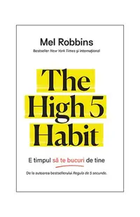 The High 5 Habit. E timpul să te bucuri de tine - Paperback - Mel Robbins