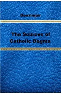 The Sources of Catholic Dogma