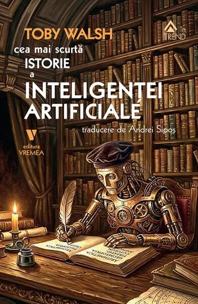 Cea mai scurtă istorie a inteligenței artificiale - Paperback brosat - Toby Walsh