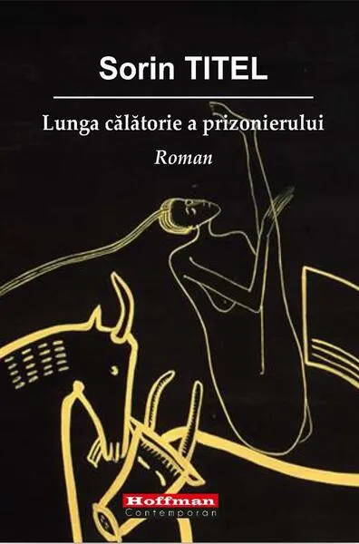 Lunga calatorie a prizonierului - Paperback brosat - Sorin Titel