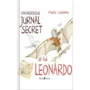 Incredibilul jurnal secret al lui Leonardo