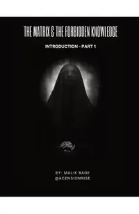 The Matrix & The Forbidden Knowledge (Part 1): Introduction