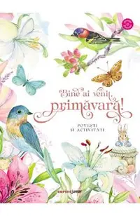Bine ai venit, primavara! Povesti si activitati