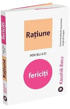 Ratiune pentru a fi fericiti
