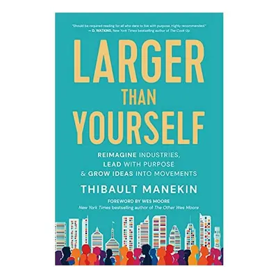Larger Than Yourself