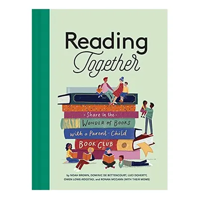 Reading Together, Noah Brown, Dominic de Bettencourt, Luci Doherty, Owen Lowe-Rogstad, Ronan McCann