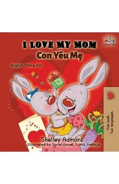 I Love My Mom (English Vietnamese Bilingual Book)