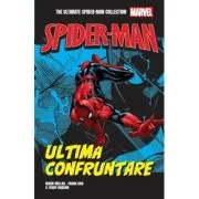 Ultima confruntare. Volumul 5. Ultimate Spider-Man