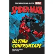 Ultima confruntare. Volumul 5. Ultimate Spider-Man
