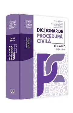 Dictionar de procedura civila de la A la Z Ed.3