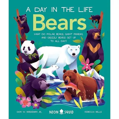 Bears (a Day in the Life) What to Polar Bears, Giant Pandas, and Grizzly Bears Get Up to All Day?
