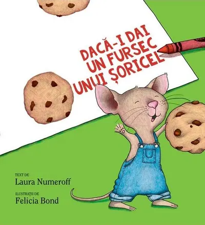 Dacă-i dai un fursec unui șoricel - Hardcover - Laura Numeroff